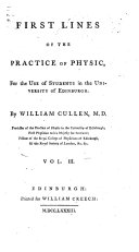 First Lines of the Practice of Physic, for the use of students in the University of Edinburgh ... Second edition, corrected