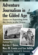 Adventure Journalism in the Gilded Age