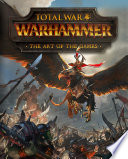 Total War  Warhammer     The Art of the Games