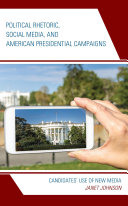 Political Rhetoric, Social Media, and American Presidential Campaigns