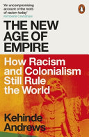 Image of book cover for The new age of empire : how racism and colonialism ...