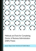 Methods and Tools for Completing Doctor of Business Administration  Dba  Theses Book