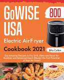 GoWISE USA Electric Air Fryer Cookbook 2021 Book