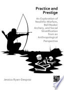 Practice and Prestige: An Exploration of Neolithic Warfare, Bell Beaker Archery, and Social Stratification from an Anthropological Perspective