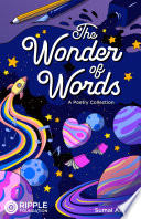 The Wonder of Words     A Poetry Collection Book