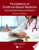Foundations of evidence-based medicine clinical epidemiology and beyond /
