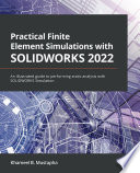 Practical Finite Element Simulations with SOLIDWORKS 2022 Book PDF