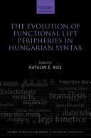 The Evolution of Functional Left Peripheries in Hungarian Syntax