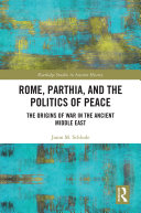 Rome, Parthia, and the Politics of Peace