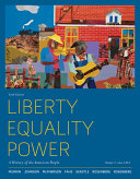 Liberty  Equality  Power  A History of the American People  Volume 2  Since 1863