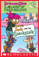 Read Pdf Jack and the Snackstalk: A Branches Book (Princess Pink and the Land of Fake-Believe #4)