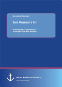 Toni Morrison   s Art  A Humanistic Exploration of The Bluest Eye and Beloved