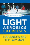 Light Aerobics Exercises for Seniors and the Lazy Man!