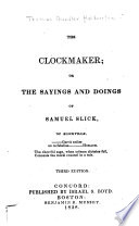 The Clockmaker  Or  The Sayings and Doings of Samuel Slick  of Slickville