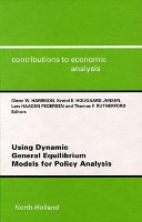 Using Dynamic General Equilibrium Models for Policy Analysis