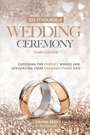 Do It Yourself Wedding Ceremony  Choosing the Perfect Words and Officiating Your Unforgettable Day Book