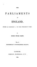 The parliaments of England, from 1st George i., to the present time