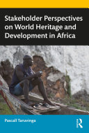 Stakeholder Perspectives on World Heritage and Development in Africa