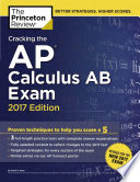 Cracking the AP Calculus AB Exam  2017 Edition Book