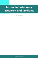 Issues in Veterinary Research and Medicine: 2011 Edition