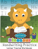 Dinosaur Handwriting Practice Letter Tracing Workbook Ages 3 and Up