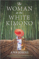 The Woman in the White Kimono Book Ana Johns