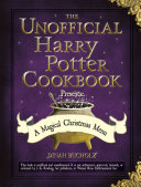 The Unofficial Harry Potter Cookbook Presents  A Magical Christmas Menu