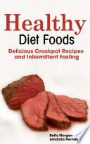 Healthy Diet Foods  Delicious Crockpot Recipes and Intermittent Fasting Book