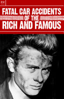 Fatal Car Accidents of the Rich and Famous