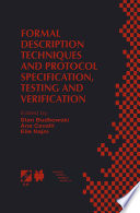 Formal Description Techniques and Protocol Specification  Testing and Verification