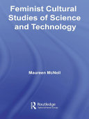 Feminist Cultural Studies of Science and Technology