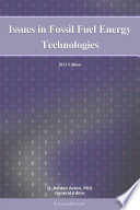 Issues in Fossil Fuel Energy Technologies  2011 Edition