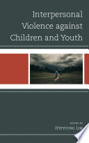 Interpersonal Violence Against Children and Youth Book