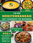 The New Mediterranean Diet Cookbook For Beginners