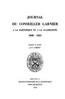 Journal Du Conseiller Garnier    la Martinique Et    la Guadeloupe 1848 1855