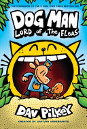 Dog Man  Lord of the Fleas  from the Creator of Captain Underpants  Dog Man  5  Book