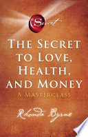 The Secret to Love  Health  and Money Book