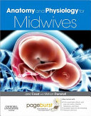 Anatomy and Physiology for Midwives,with Pageburst online access,3