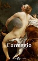 Delphi Complete Works of Correggio (Illustrated)