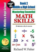 Mastering Essentials Math Skills, Book Two: Middle Grades/High School: 20 Minutes a Day to Success