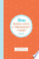 The Bump Book of Lists for Pregnancy and Baby Book