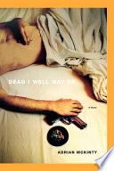 Dead I Well May Be Book