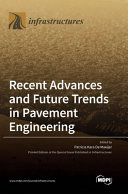Recent Advances and Future Trends in Pavement Engineering