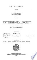 Catalog Of The Library Of The State Historical Society Of Wisconsin First To Fifth Supplements Additions From 1873 1887