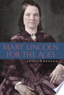 Mary Lincoln for the Ages