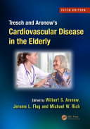 Tresch and Aronow's Cardiovascular Disease in the Elderly, Fifth Edition