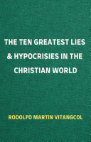 The Ten Greatest Lies & Hypocrisies in the Christian World