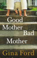 Good Mother  Bad Mother