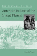The Columbia Guide to American Indians of the Great Plains