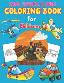 Trucks  Planes and Cars Coloring Book for Children s